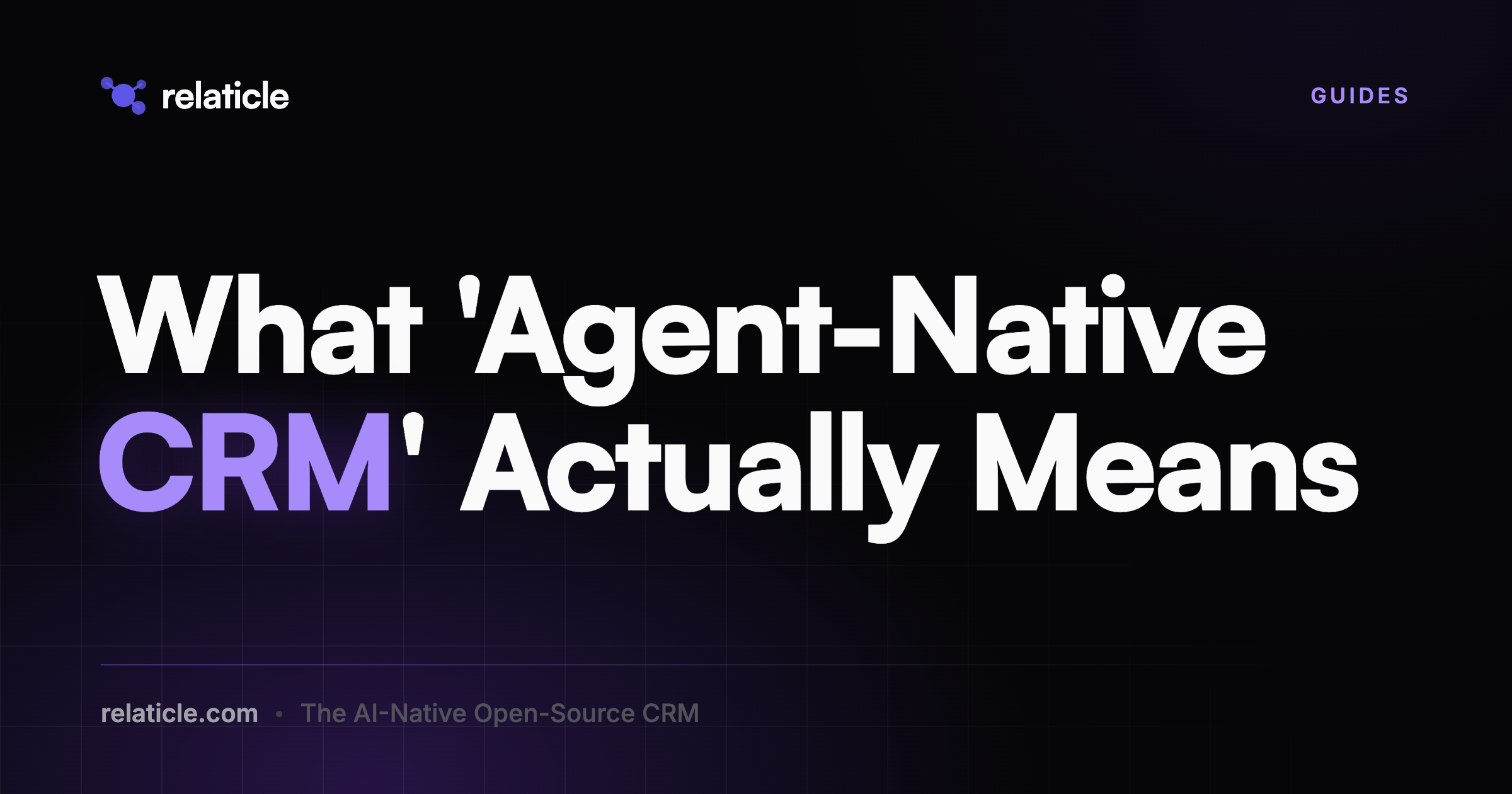 What 'Agent-Native CRM' Actually Means